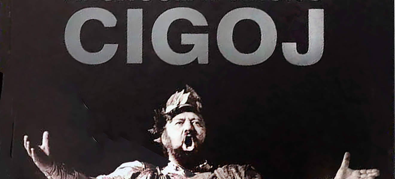 Cigoj je bio budnica za slobodu hrvatskog naroda